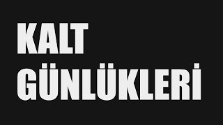 KALT GÜNLÜKLERİ - 7 - İşte Yeni KALT