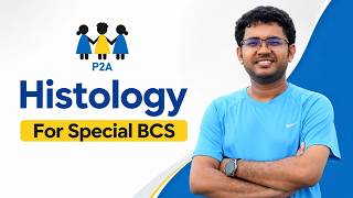 Histology For Special BCS| Shamsul Arefin| P2A