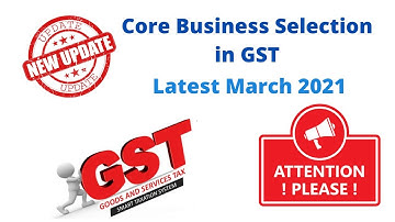 GST Portal New Update on Core Business Selection | How to change the Core Business in GST | March