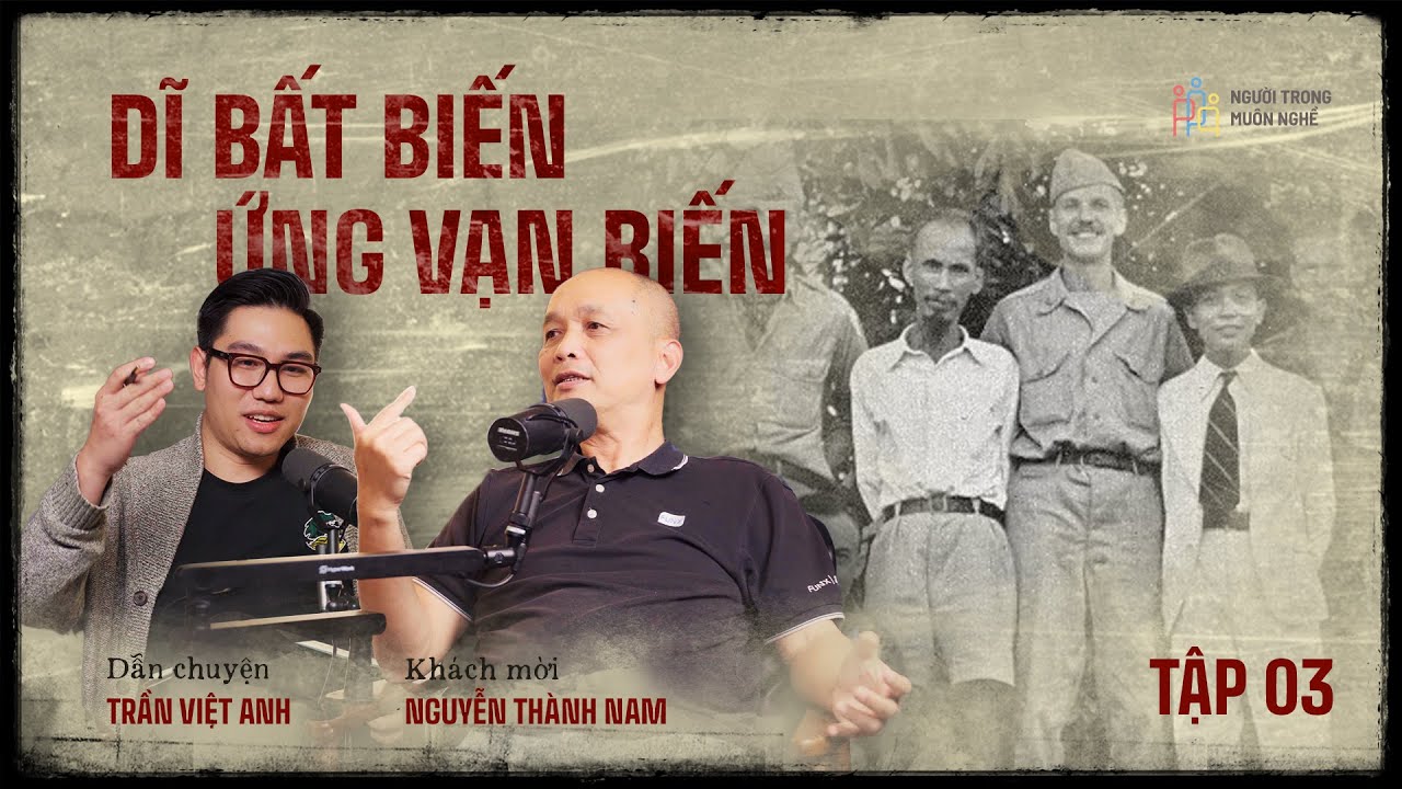 Outline Video “LÀM GIÀU” KIỂU CỤ HỒ TẬP 03: DĨ BẤT BIẾN, ỨNG VẠN BIẾN | Nguyễn Thành Nam | Cựu TGĐ FPT