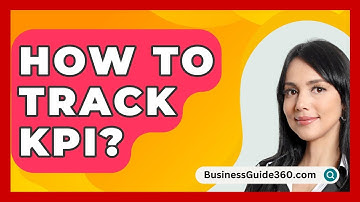 How To Track KPI? - BusinessGuide360.com