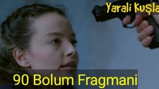 Yarali Kuşlar 90Bolum Fragmani