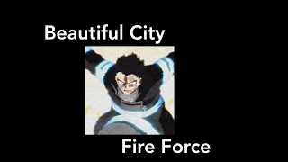 Beautiful City Fire Force Edit