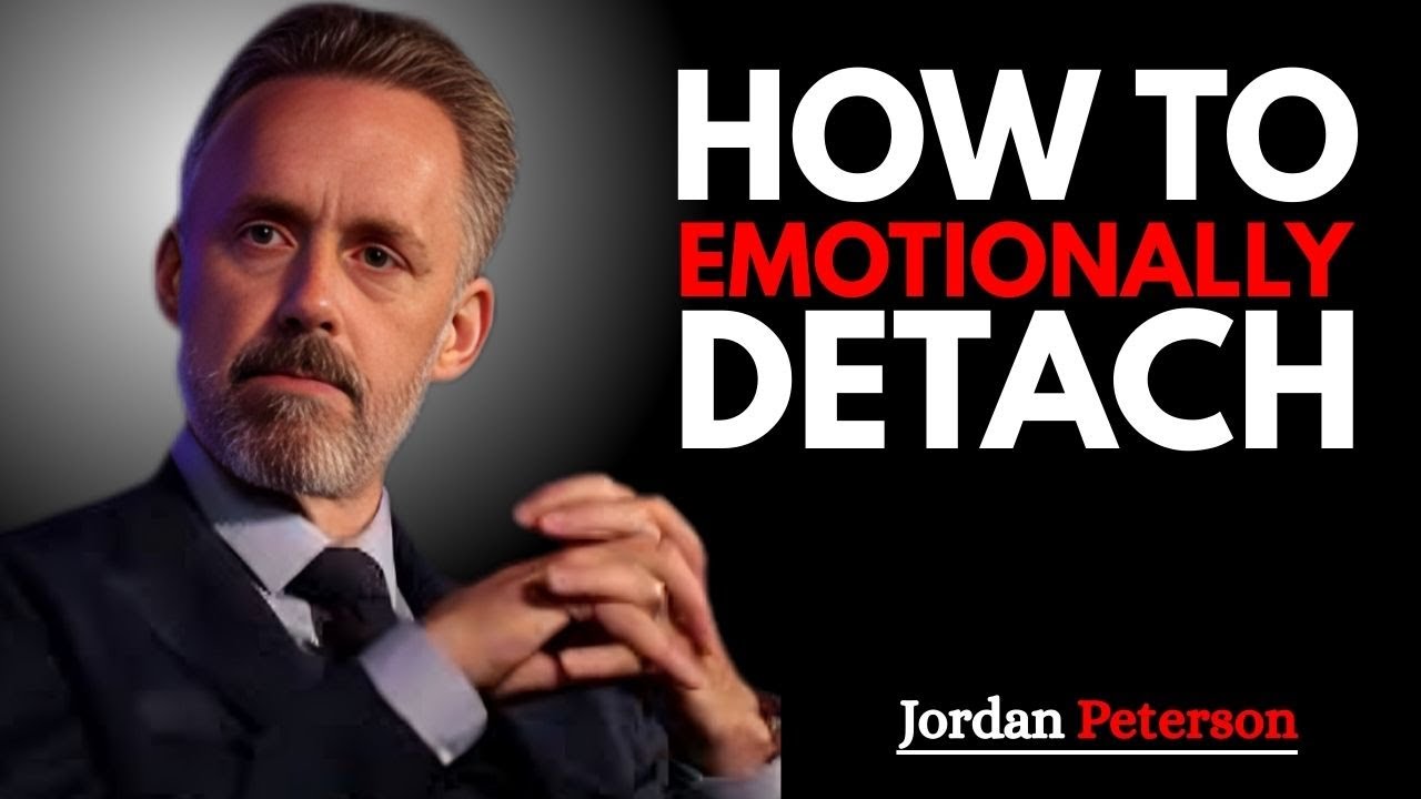 How to Emotionally Detach and Take Back Your Power – Jordan Peterson