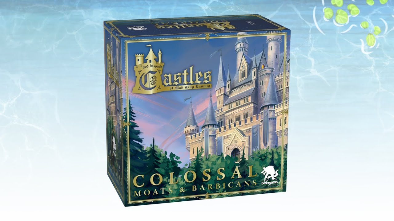 Castles of Mad King Ludwig: Colossal Moats and Barbicans +