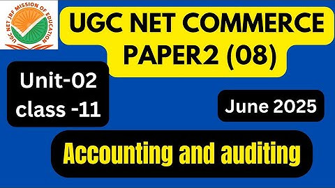 🔴UGC NET PAPER-2 COMMERCE JUNE 2025 || UNIT-02 ACCOUNTING AND AUDITING CLASS-11 || BY BHARTI SHARMA