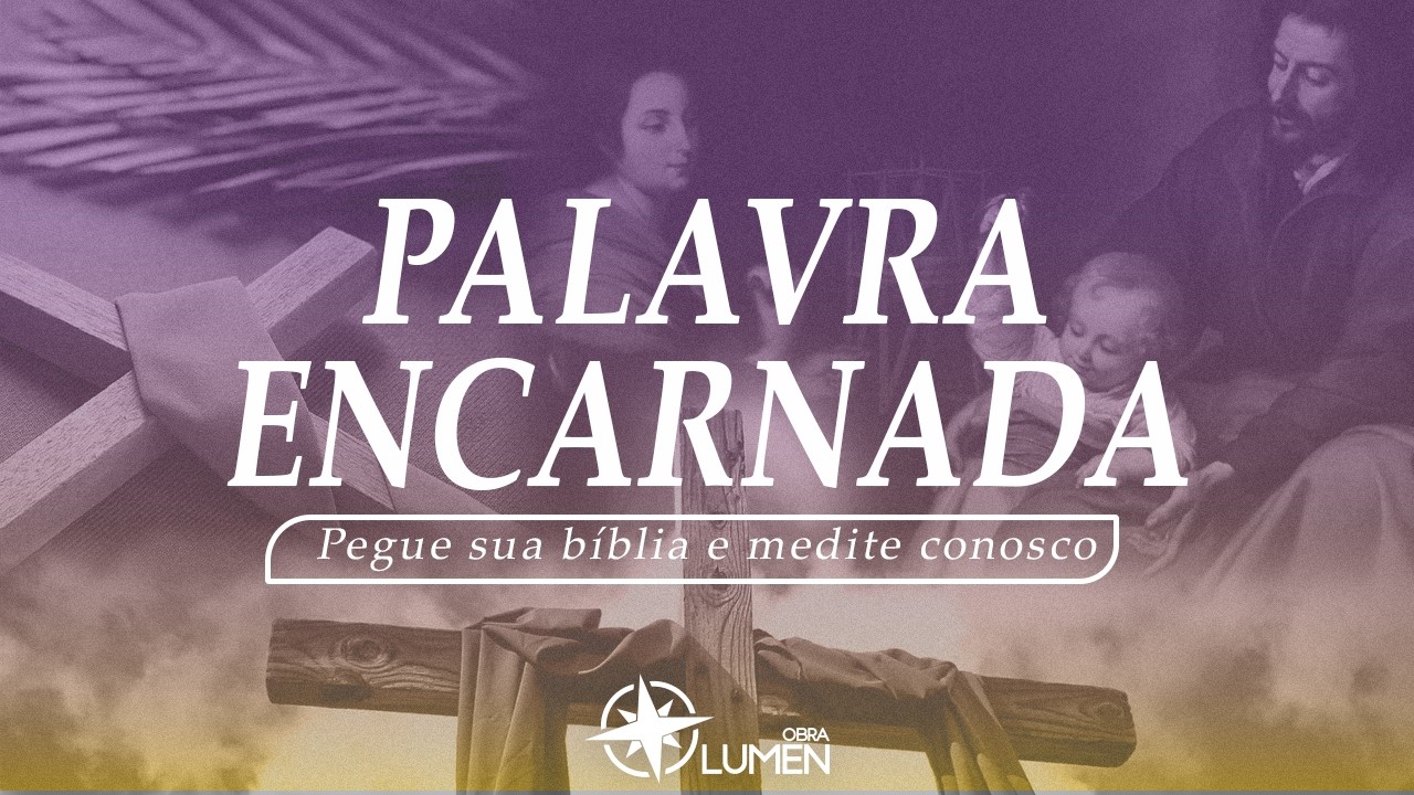 PALAVRA ENCARNADA - 09/03/2026. Meditação do Evangelho do dia. (Lc 4,24-30)