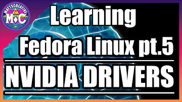 Learning Fedora part 5 Installing Nvidia Drivers Using RPM Fusion