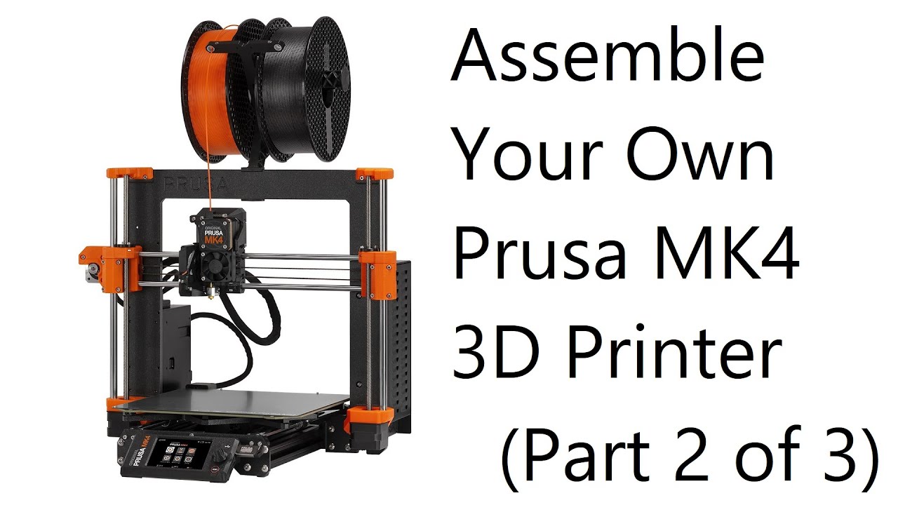 Assemble Your Own Prusa MK4 3D Printer (Part 2 of 3) - YouTube