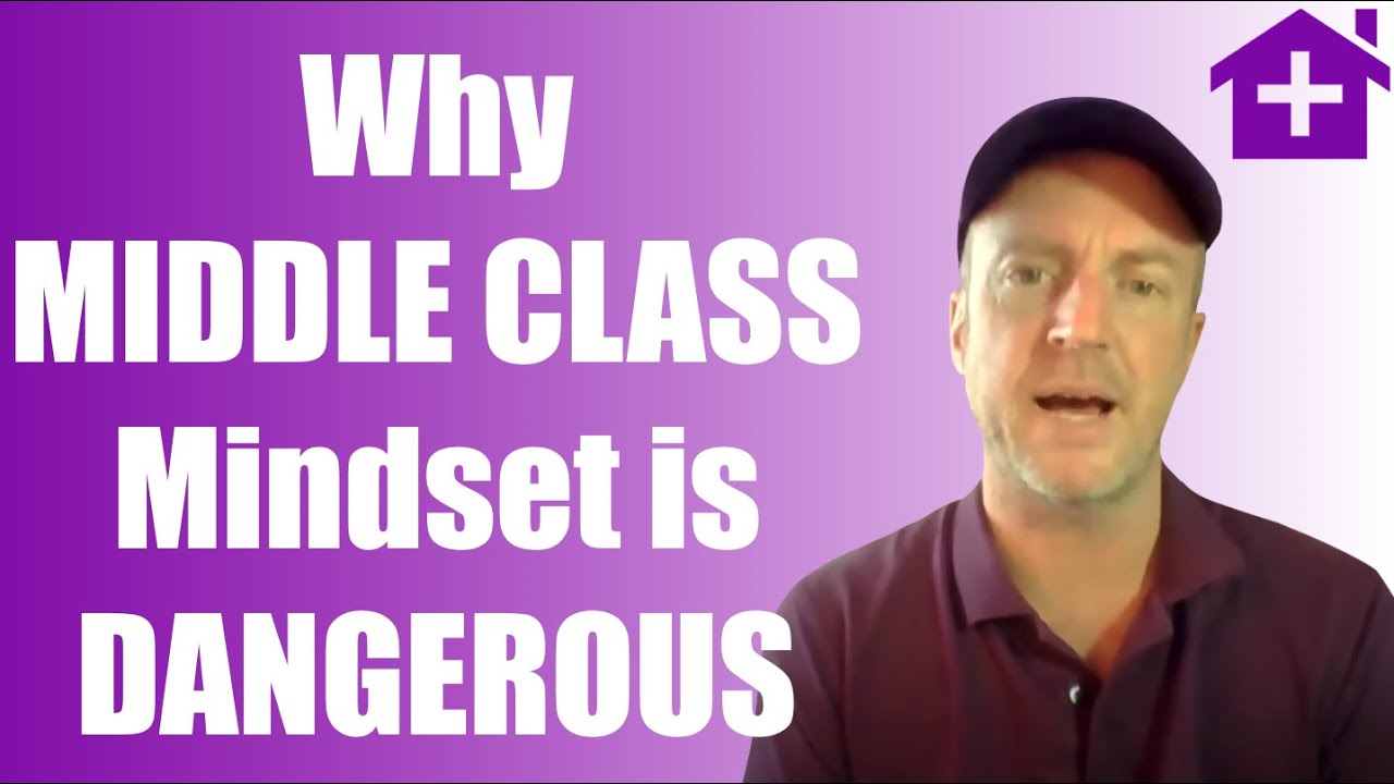 Middle Class Mindset is Dangerous! It Provides Comfort but sets you up ...