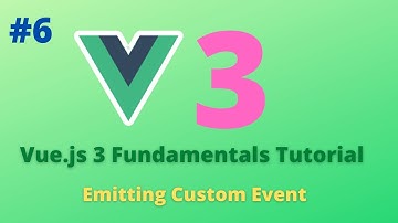 06 Vuejs Emitting Custom Events For Parent Child Communication