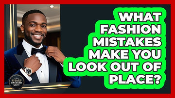 What Fashion Mistakes Make You Look Out Of Place? - The Sharp Dressed Gent