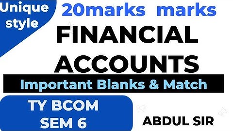 Financial Accounts  sem 6 tybcom marks20 full book  University Paper Solution MCQ MATCH TRUE FALSE