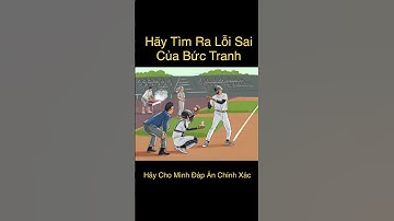 Đố các bạn,Lỗi sai của bức tranh nằm ở chỗ nào (phần 9) #shorts