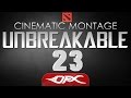 DotA2 Cinematic Montage - Episode 23 - UNBREAKABLE 2