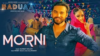 Presenting the latest punjabi song morni sung by dilpreet dhillon from
movie raduaa. is set to release on 11 may. enjoy and stay connected
with...