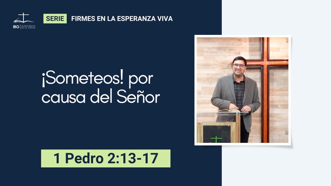 1 Pedro 2:13-17: ¡Someteos! por causa del Señor - IBG - YouTube