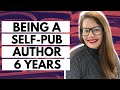 6 Years of Being a Self-Published Author | Self-Publishing