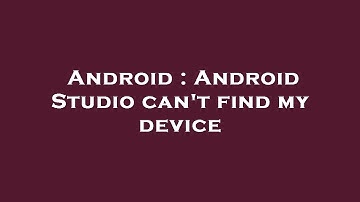 Android : Android Studio can