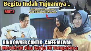 TERNYATA INI TUJUAN RINA MEREKRUT AKU KERJA DI CAFFENYA,,!!