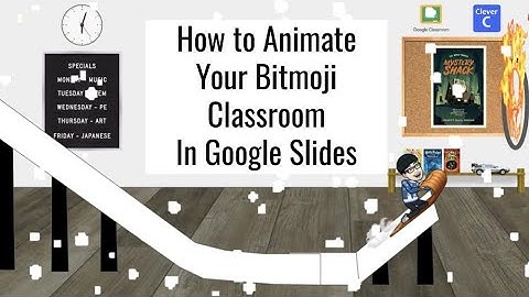 How to Animate your Bitmoji / Virtual Classroom in Google Slides