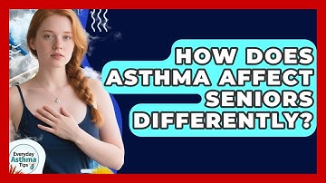 How Does Asthma Affect Seniors Differently? - Everyday Asthma Tips