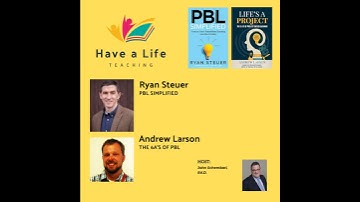Ryan Steuer and Andrew Larson: How to Teach through Project Based Learning (PBL) - Part I