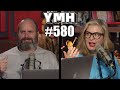 Your Mom's House Podcast - Ep. 580