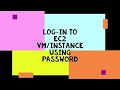 Ssh to aws linux ec2 instance using password  say no to key pairs  easy tutorial  aws  2022