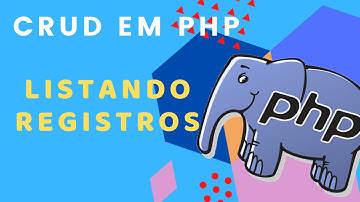 #04 CRUD PHP - Listando Registros