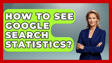 How To See Google Search Statistics? - The Friendly Statistician