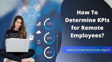 How To Determine KPIs for Remote Employees