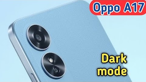 Dark Mode Enable In Oppo A17,  Dark Mode Setting In Oppo A17,