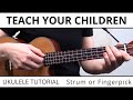 4 Beautiful Ways to Play Teach Your Children on Ukulele (Crosby, Stills, Nash & Young)