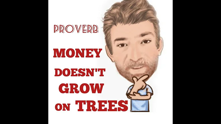 English Tutor Nick P Proverbs (313) Money Doesn't Grow on Trees