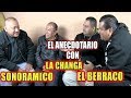 ***EL ANECDOTARIO CON SONORAMICO, LA CHANGA Y BERRACO***