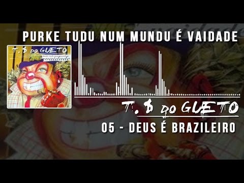 05 Deus é Brazileiro Trilha Sonora do Gueto