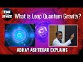 Tq6 what is loop quantum gravity one of the founders prof abhay ashtekar himself explains