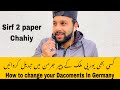 Kisi b europe mulaq ka paper germany me change karwa sakte hain