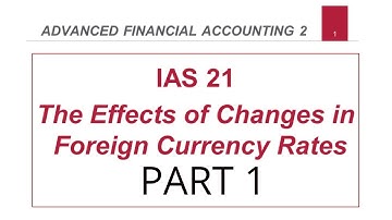 IAS 21 The Effects of Changes in Foreign Currency Rates | Advanced financial accounting | Prat 1