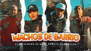 Wachos de barrio - ft Maxi acosta, Silva 23, Taka Ledesma