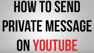 How to Send a Private Message on YouTube to Channel - 2017