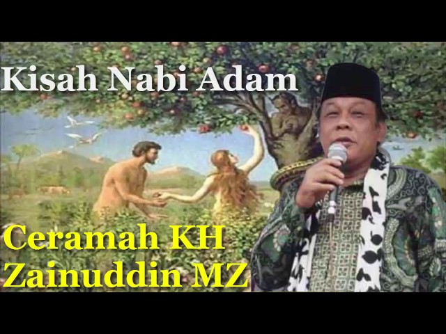 Ceramah KH Zainuddin MZ - Kisah Diusirnya Nabi Adam Ke Bumi class=