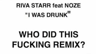 Riva Starr feat. Noze - I Was drunk (?? remix)