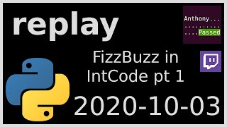 replay - FizzBuzz in IntCode assembly pt 1 - 2020-10-03