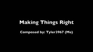 Making Things Right
Heres another composed music that Im sure youll and this time its from Episode 4 of Conner & Friends. Enjoy! ;)
DISCLAIMER: No copyright was infringed. Just a tribute. Please and thank you. Making Things Right