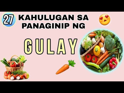 #56 KAHULUGAN SA PANAGINIP NG GULAY / DREAMS AND MEANING OF VEGETABLES