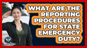 What Are The Reporting Procedures For State Emergency Duty?