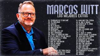 2 HORAS CON LO MEJOR DE MARCOS WITT EN ADORACIÓN MARCOS WITT SUS MEJORES ÉXITOS | MUSICA CRISTIANA