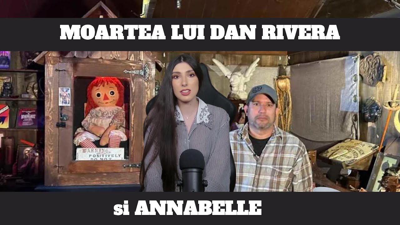 MOARTEA lui DAN RIVERA si ANNABELLE